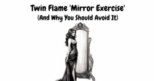 Twin Flame Mirror Exercise