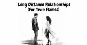 Twin Flames In Long Distance Relationships